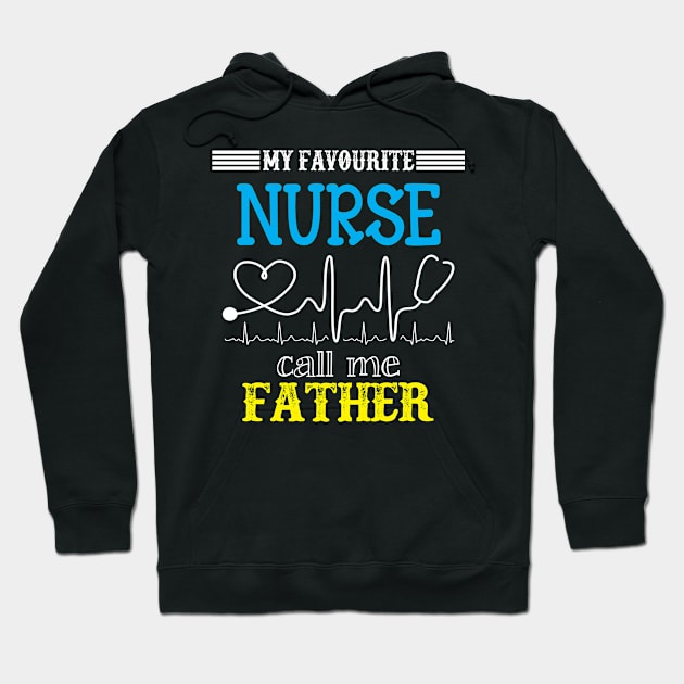 My Favorite Nurse Calls Me father Funny Mother's Gift Hoodie by DoorTees